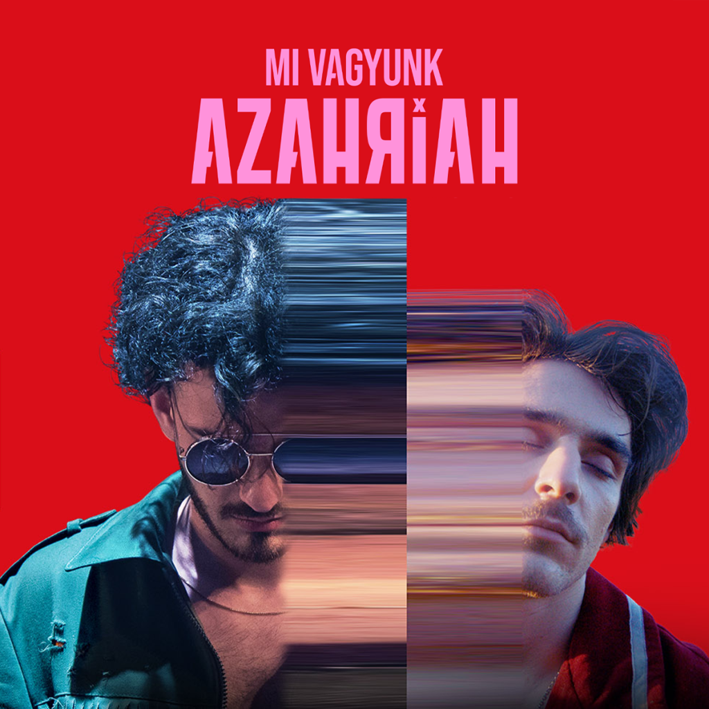 MI VAGYUNK AZAHRIAH